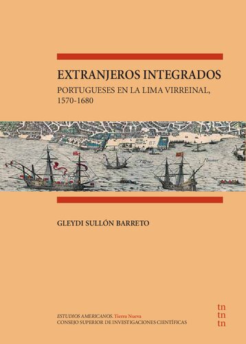 Extranjeros integrados: portugueses en la Lima virreinal, 1570-1680