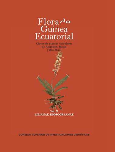 Flora de Guinea Ecuatorial. Claves de plantas vasculares de Annobón, Bioko y Río Muni. Vol. X Lilianae-Dioscoreanae