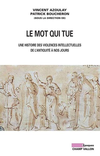 Une histoire des violences intellectuelles de l'antiquité à nos jours