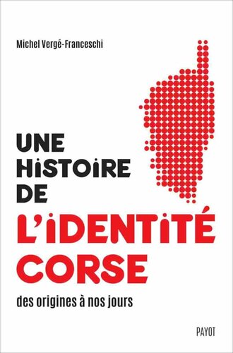 Une histoire de l'identité Corse: des origines à nos jours