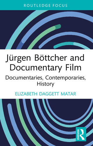 Jürgen Böttcher and Documentary Film (Routledge Focus on Film Studies)