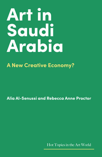 Art in Saudi Arabia: A New Creative Economy? (Hot Topics in the Art World)