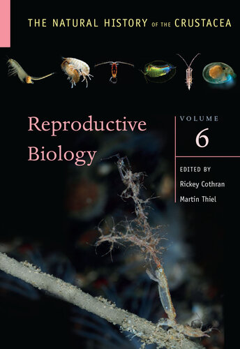 Reproductive Biology: The Natural History of the Crustacea, Volume 6