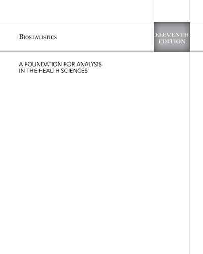 Biostatistics: A Foundation for Analysis in the Health Sciences, Eleventh Edition
