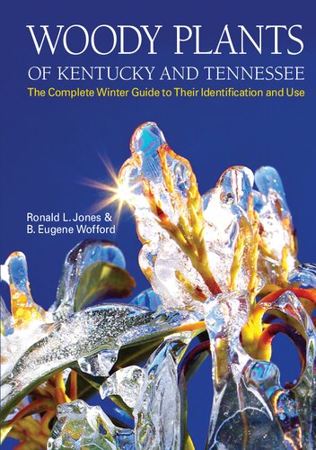 Woody Plants of Kentucky and Tennessee: The Complete Winter Guide to Their Identification and Use