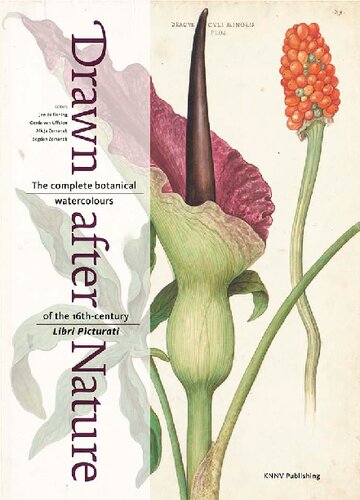 Drawn After Nature: The Complete Botanical Watercolours of the 16th-Century Libri Picturati