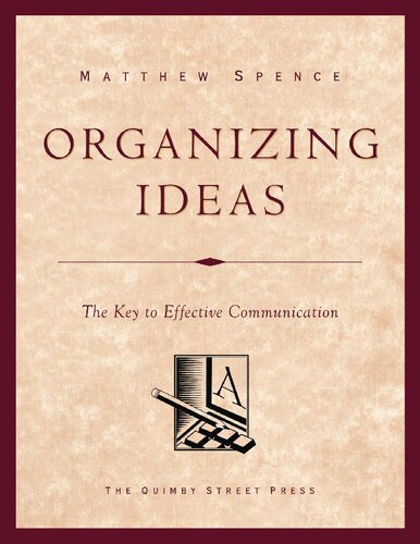 Organizing Ideas: The Keys to Effective Communication