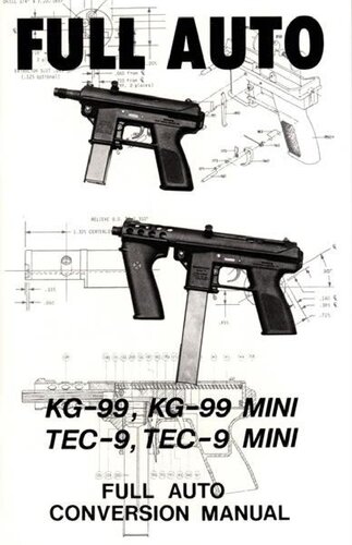 Full Auto: KG-99, KG-99 Mini, TEC-9, TEC-9 Mini Full Auto Conversion Manual
