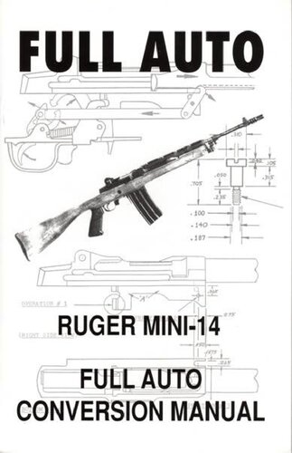 Full Auto Ruger Mini-14 Conversion Manual