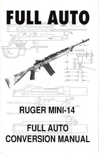 Full Auto Ruger Mini-14 Conversion Manual