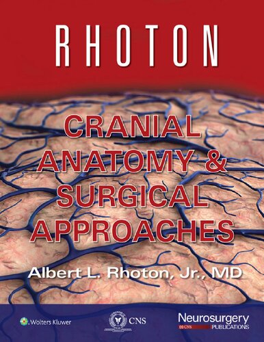 Rhoton Cranial Anatomy and Surgical Approaches (Aug 22, 2023)_(1975226879)_(LWW)