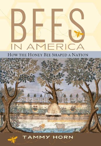 Bees in America: How the Honey Bee Shaped a Nation