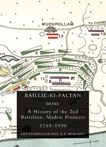 Baillie-Ki-Paltan: Being a History of the 2nd Battalion, Madras Pioneers 1759-1930