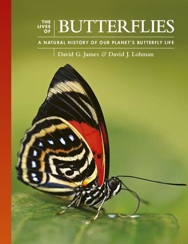 The Lives of Butterflies: A Natural History of Our Planet's Butterfly Life (The Lives of the Natural World, 6)