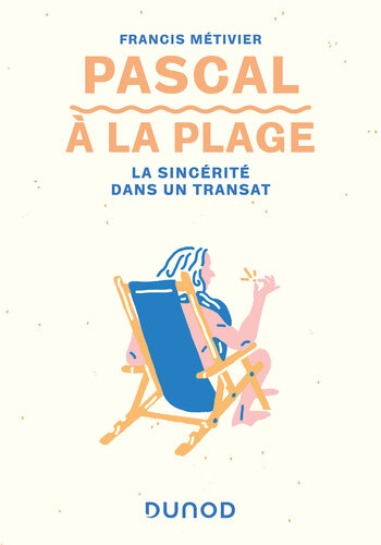 Pascal à la plage: la sincérité dans un transat