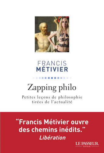 Zapping philo: petites leçons de philosophie tirées de l'actualité