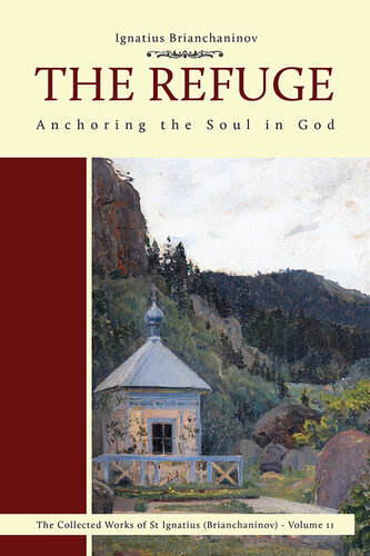 The Refuge: Anchoring the Soul in God (2) (Collected Works of Saint Ignatius (Brianchaninov))