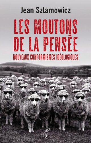Les moutons de la pensée: nouveaux conformismes idéologiques