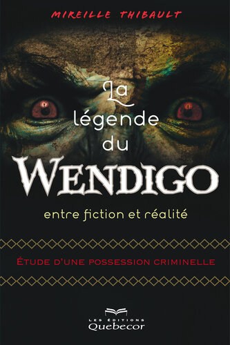 La légende du Wendigo, entre fiction et réalité