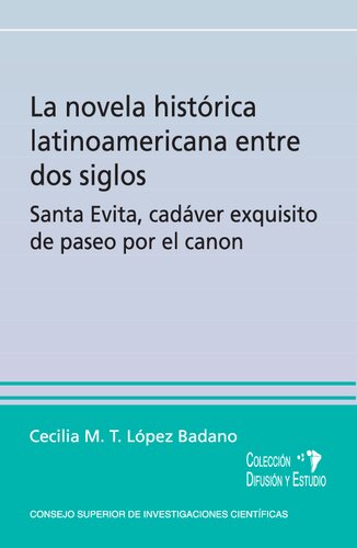 La novela histórica latinoamericana entre dos siglos : Santa Evita, cadáver exquisito de paseo por el canon: Un caso: Santa Evita, cadáver exquisito de paseo por el canon
