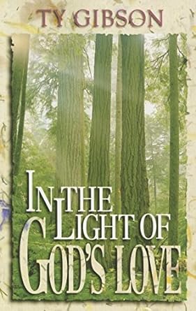 In the Light of God's Love: a look at the Christian life