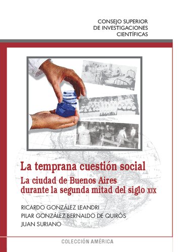 La temprana cuestión social : la ciudad de Buenos Aires durante la segunda mitad del siglo XIX: La ciudad de Buenos Aires durante la segunda mitad del siglo XIX