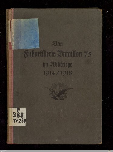 Das Fußartillerie-Bataillion 75  im Weltkriege 1914/1918