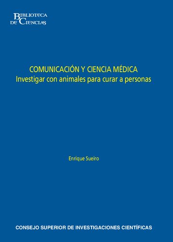 Comunicación y ciencia médica : investigar con animales para curar a personas: Investigar con animales para curar a personas