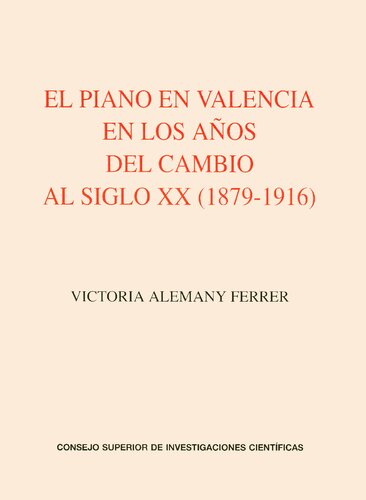 El piano en Valencia en los años del cambio al siglo XX (1879-1916)