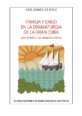Familia y exilio en la dramaturgia de la Gran Cuba: una perspectiva dramatológica