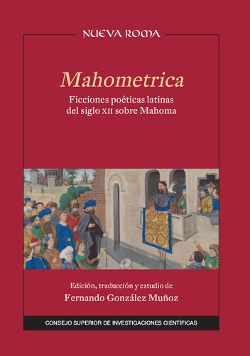 Mahometrica : ficciones poéticas latinas del siglo XII sobre Mahoma: Ficciones poéticas latinas del siglo XII sobre Mahoma