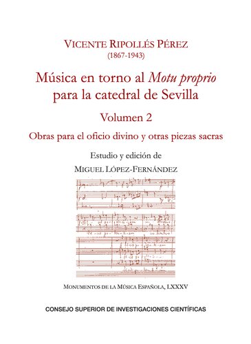 Música en torno al Motu proprio para la catedral de Sevilla. Vol. 2, Obras para el oficio divino y otras piezas sacras (Monumentos de la Música Española) (Spanish Edition)