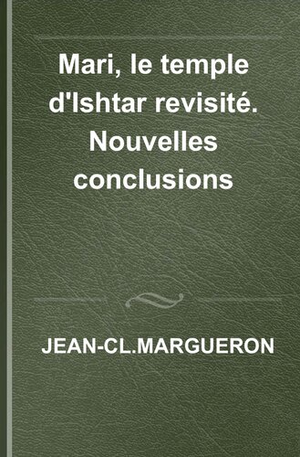 Mari, le temple d'Ishtar revisité : nouvelles conclusions