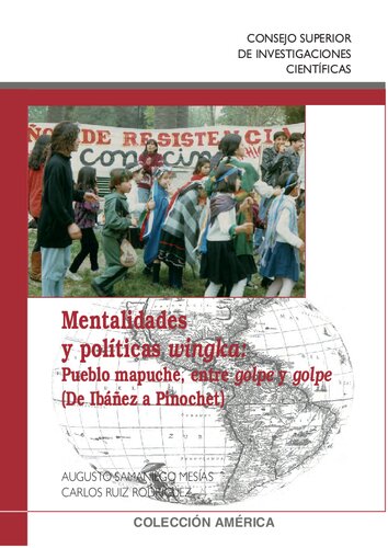 Mentalidades y políticas wingka : pueblo mapuche, entre golpe y golpe (de Ibáñez a Pinochet)