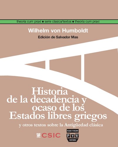 Historia de La Decadencia y Ocaso de los Estados Libres Griegos: y Otros Textos Sobre La Antigüedad Clásica