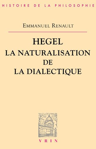 Hegel, la naturalisation de la dialectique
