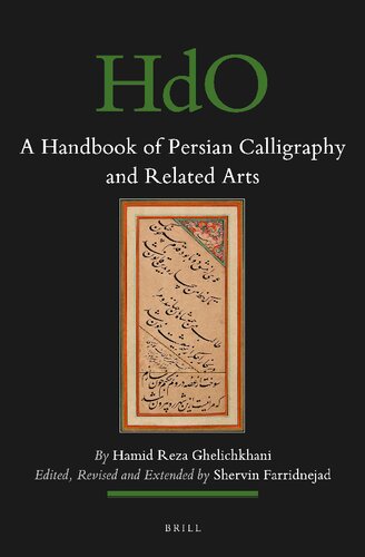 A Handbook of Persian Calligraphy and Related Arts (Handbook of Oriental Studies / Handbuch der Orientalistik, Section 1: The Near and Middle East, 109) (English and Persian Edition)