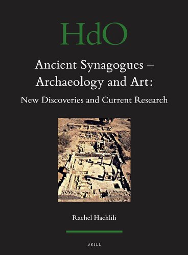 Ancient Synagogues - Archaeology and Art: New Discoveries and Current Research (Handbook of Oriental Studies: Section 1; The Near and Middle East)