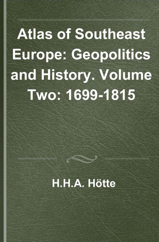 Atlas of Southeast Europe: Geopolitics and History. Volume Two: 1699-1815