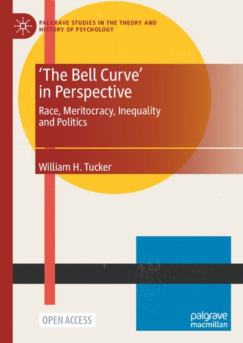 'The Bell Curve' in Perspective: Race, Meritocracy, Inequality and Politics (Palgrave Studies in the Theory and History of Psychology)