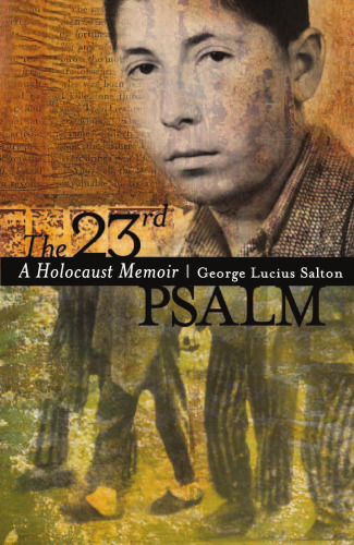 The 23rd Psalm: A Holocaust Memoir