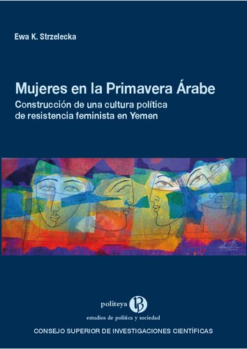 Mujeres en la Primavera Árabe : construcción de una cultura política de resistencia feminista en Yemen