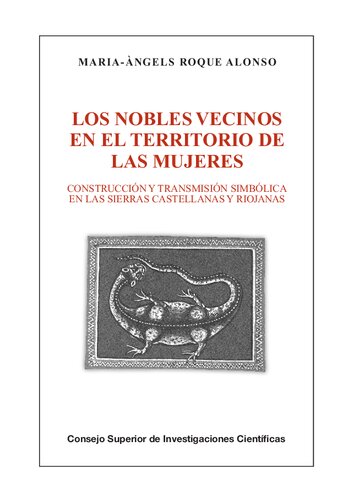 Los nobles vecinos en el territorio de las mujeres : construcción y transmisión simbólica en las sierras castellanas y riojanas: Construcción y ... en las sierras castellanas y riojanas