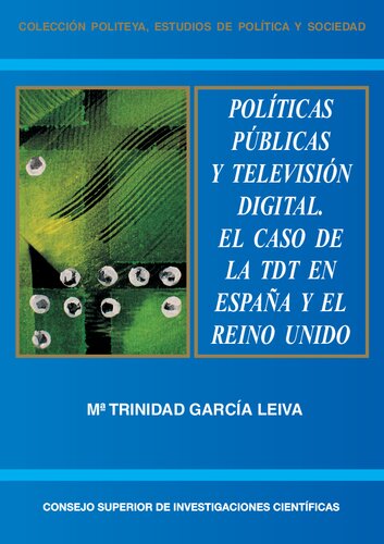 Políticas públicas y televisión digital : el caso de la TDT en España y el Reino Unido: El caso de la TDT en España y el Reino Unido