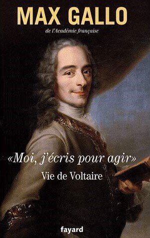 Moi, J'écris Pour Agir Vie de Voltaire
