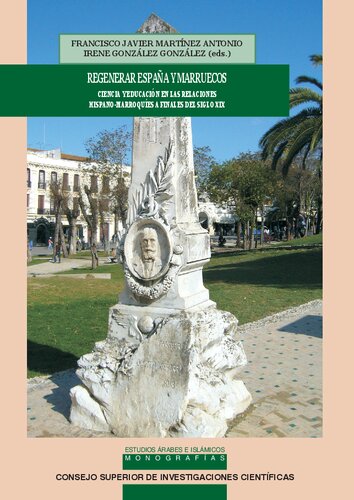 Regenerar España y Marruecos : ciencia y educación en las relaciones hispano-marroquíes a finales del siglo XIX: 18