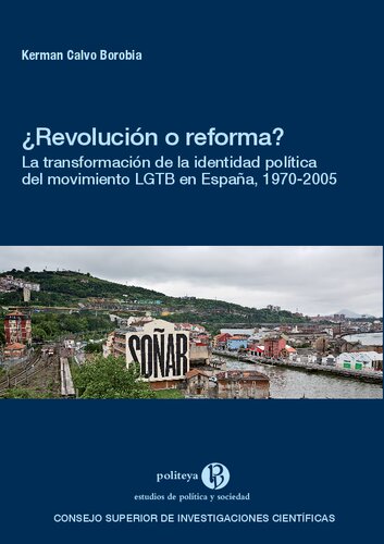 ¿Revolución o reforma? : la transformación de la identidad política del Movimiento LGTB en España, 1970-2005