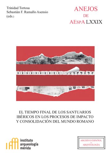 El tiempo final de los santuarios ibéricos en los procesos de impacto y consolidación del mundo romano