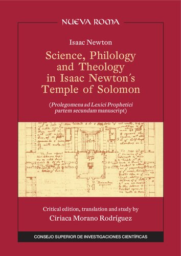 Science, philology and theology in Isaac Newton's Temple of Solomon : prolegomena ad lexici prophetici partem secundam manuscript: Prolegomena ad Lexici Prophetici partem secundam manuscript