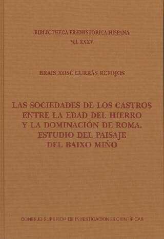 Las sociedades de los castros entre la Edad del Hierro y la dominación de Roma : estudio del paisaje del Baixo Miño (Bibliotheca Praehistorica Hispana) (Spanish Edition)